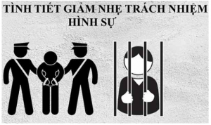 Các tình tiết giảm nhẹ trách nhiệm hình sự