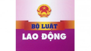 NHỮNG ĐIỂM MỚI CƠ BẢN CỦA BỘ LUẬT LAO ĐỘNG NĂM 2019